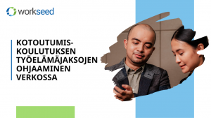 Kotoutumiskoulutuksen ohjaaminen verkossa Workseed -päiväkirjoilla - webinaari