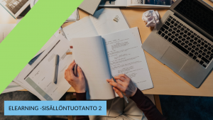 Elearning -sisällöntuotanto 2: käsikirjoitus