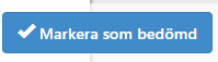 Knapp med text "markera som bedömd"