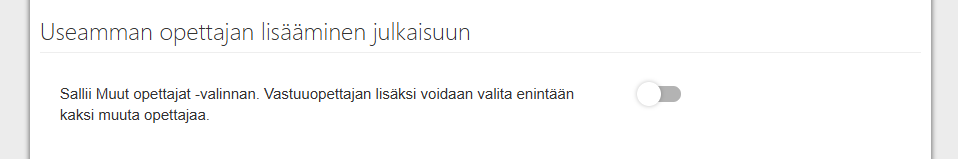 Kuvankaappaus asetuksesta, jonka otsikko on "Useamman opettajan lisääminen julkaisuun". Tekstin vieressä on painike, joka on päällä tai pois päältä.
